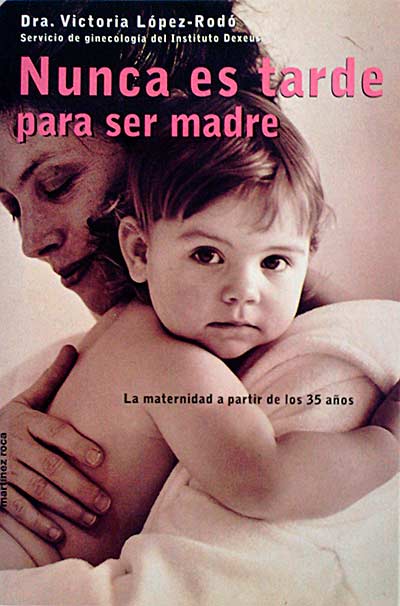 Nunca es tarde para ser madre. La maternidad a partir de los 35