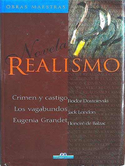 Obras maestras del realismo: Crimen y castigo/ Los vagabundos/ Eugenia Grandet