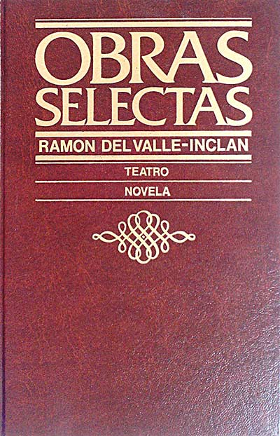 Obras Selctas. Ramón del Valle-Inclán