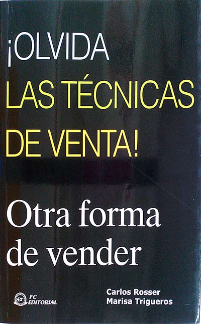 ¡Olvida las técnicas de venta!