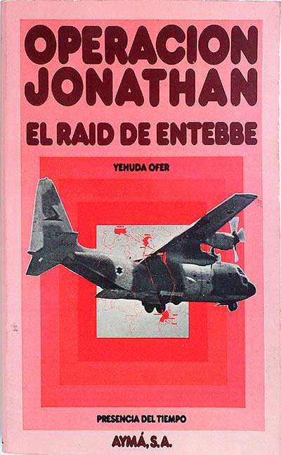 Operación Jonathan. El raid de Entebbe.