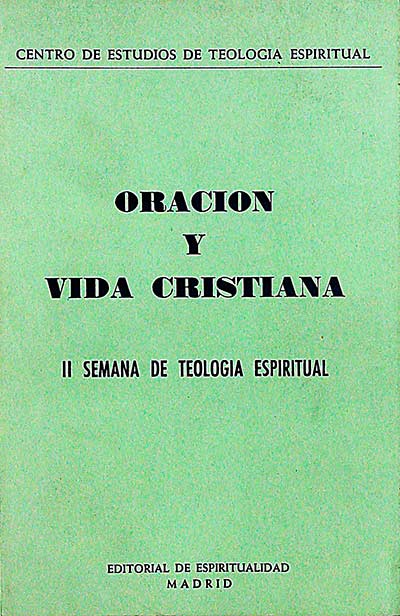 Oración y vida cristiana: II semana de teología espiritual