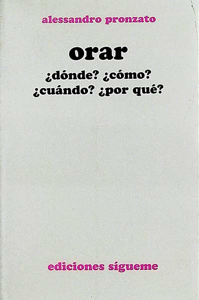 Orar ¿dónde? ¿cómo? ¿cuándo? ¿por qué?
