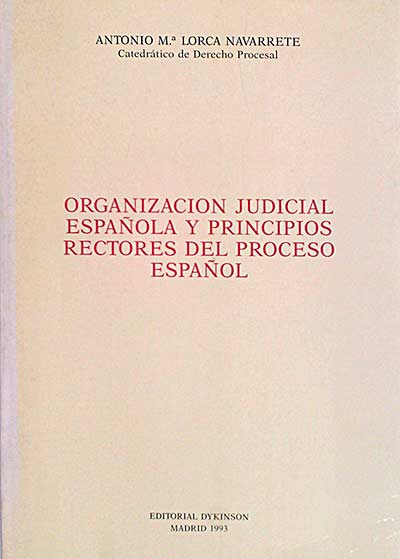 Organización judicial española y principios rectores del proceso español