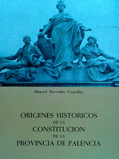 Orígenes históricos de la Constitución de la provincia de Palencia