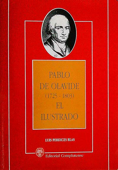 Pablo De Olavide (1725-7803). El ilustrado