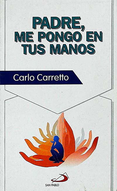 Padre, me pongo en tus manos
