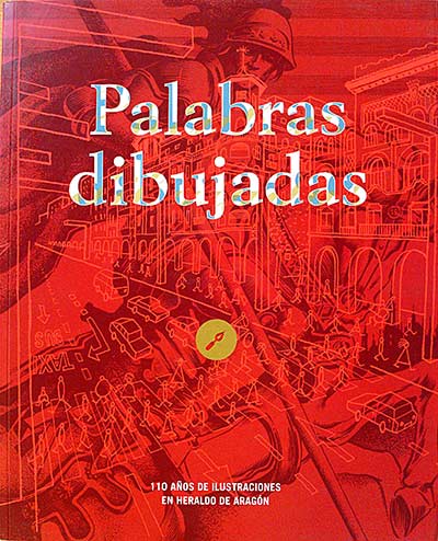 Palabras dibujadas 110 años de ilustraciones en Heraldo de Aragón