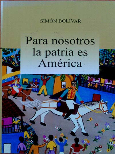 Para nosotros la patria es América