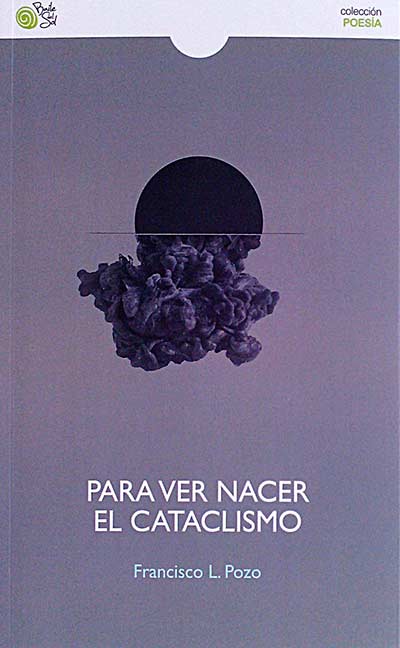 Para ver nacer el cataclismo