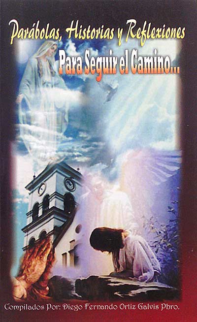 Parábolas, historias y reflexiones para seguir el Camino