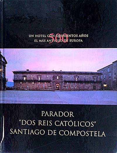 Parador Dos Reis Católicos. Santiago de Compostela