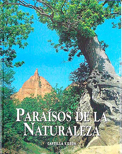 Paraísos de la Naturaleza. Castilla y León. Vol  VI