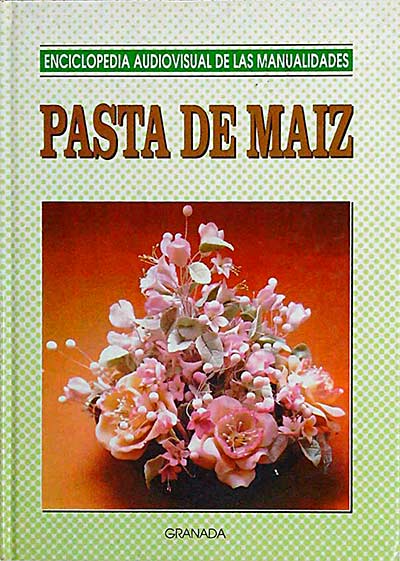Pasta de maiz. Enciclopedia audiovisual de las manualidades
