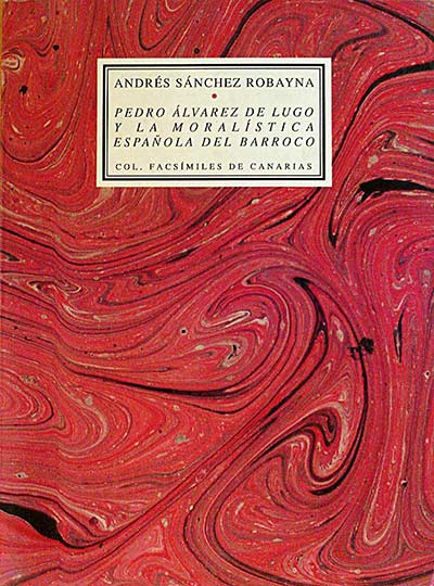 PEDRO ÁLVAREZ DE LUGO Y LA MORALÍSTICA ESPAÑOLA DEL BARROCO