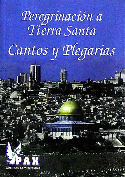 Peregrinación a Tierra Santa. Cantos y plegarias