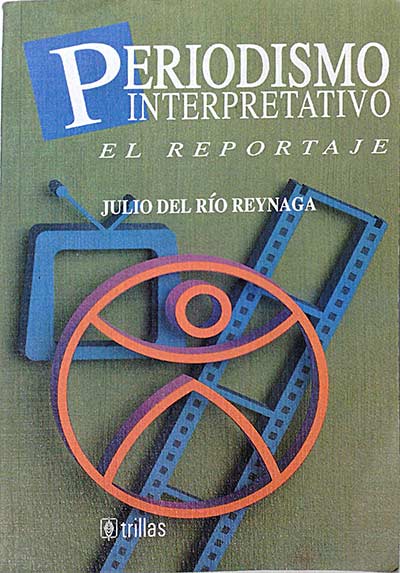 Periodismo interpretativo. El reportaje