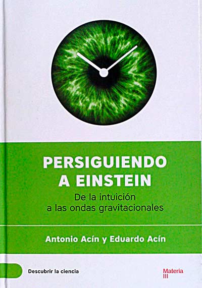 Persiguiendo a Einstein. De la intuición a las ondas gravitacionales