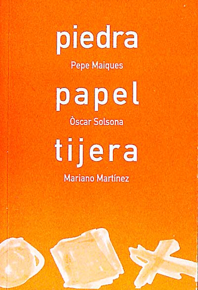 Piedra. Papel. Tijera