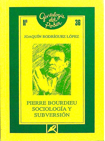 Pierre Bourdieu Sociología y subversión