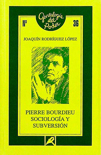 Pierre Bourdieu. Sociología y subversión