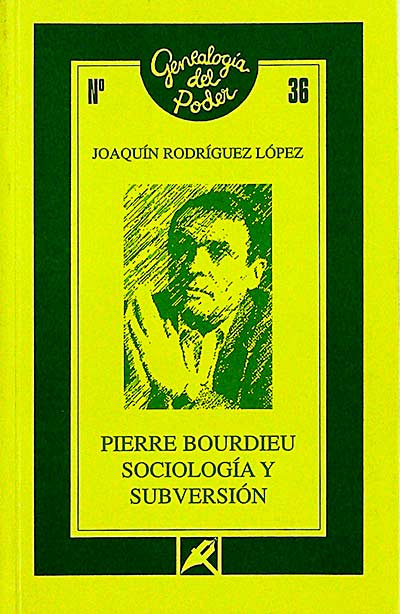 Pierre Bourdieu. Sociología y subversión