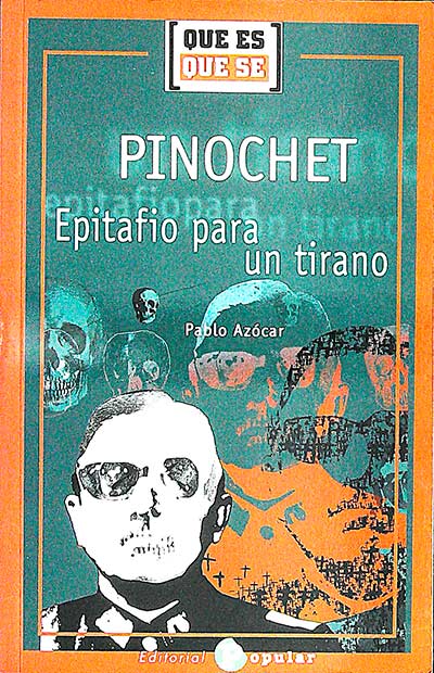 Pinochet. Epitafio para un tirano