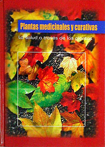 Plantas medicinales y curativas. La salud a través de las plantas