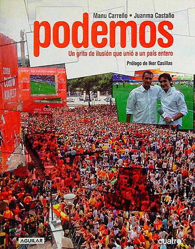 Podemos. Un grito de ilusión que unió a un país entero 