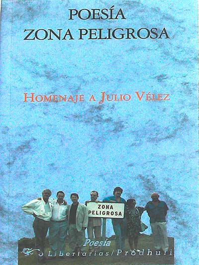Poesía, Zona peligrosa: homenaje a Julio Vélez