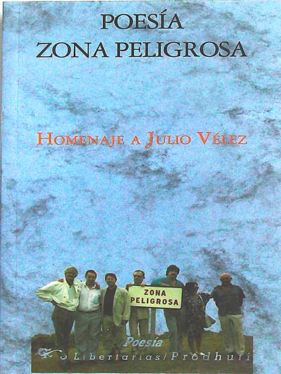 Poesía, Zona peligrosa: homenaje a Julio Vélez