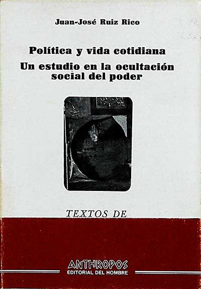 Política y vida cotidiana. Un estudio en la ocultación social del poder