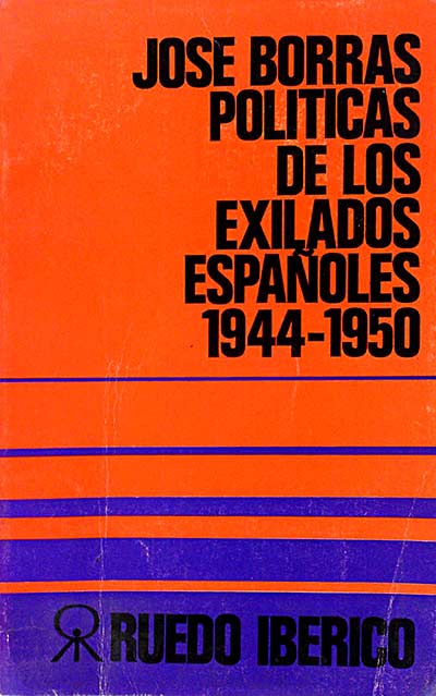 Políticas de los exiliados españoles 1944-1950
