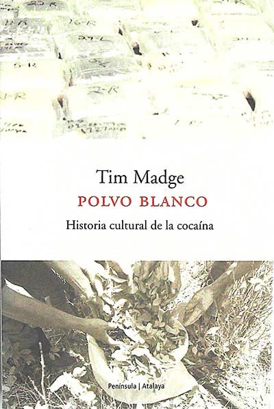 Polvo blanco: historia cultural de la cocaína