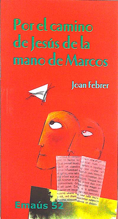 Por el camino de Jesús de la mano de Marcos (Emaús 52)