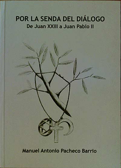 Por la senda del diálogo. De Juan XXIII a Juan Pablo II.