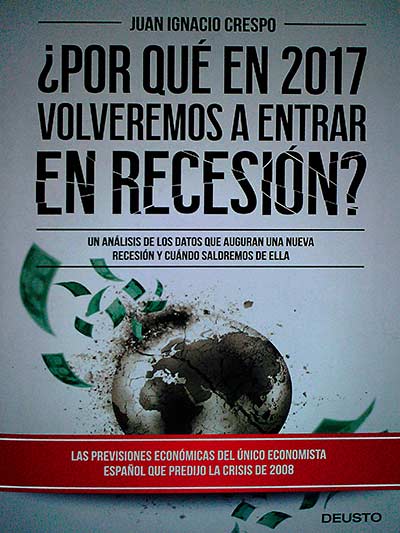 ¿Por qué en 2017 volveremos a entrar en recesión?