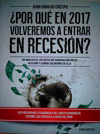 ¿Por qué en 2017 volveremos a entrar en recesión?