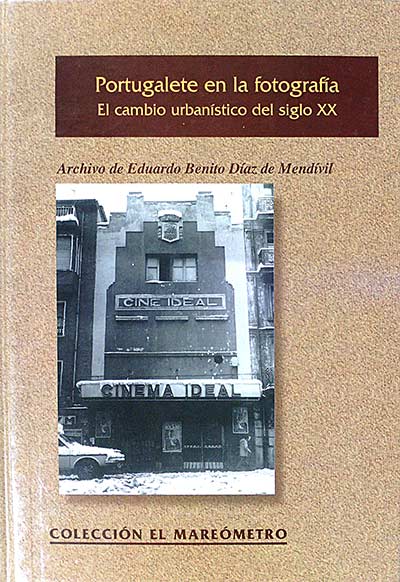 Portugalete en la fotografía. El cambio urbanístico del siglo XX