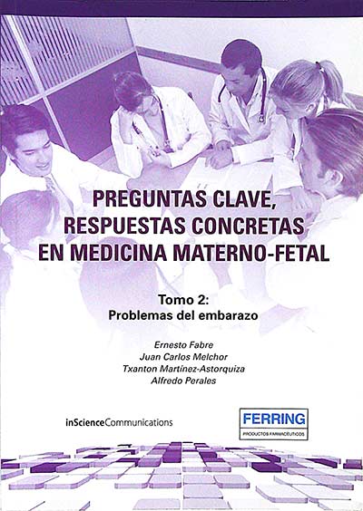 Preguntas clave, repuestas concretras en Medicina materno-fetal