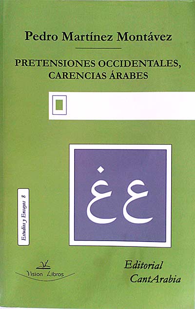 Pretensiones occidentales, carencias árabes.
