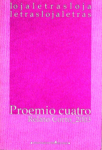 Proemio cuatro. Relato corto 2003/ Poesía 2003