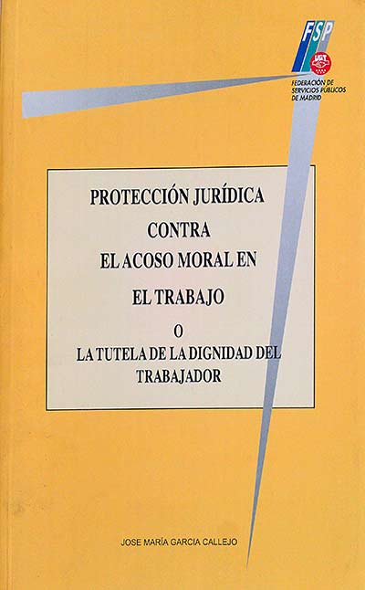 PROTECCION JURIDICA CONTRA EL ACOSO MORAL EN EL TRABAJO 