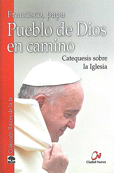 Pueblo de Dios en camino: catequesis sobre la Iglesia