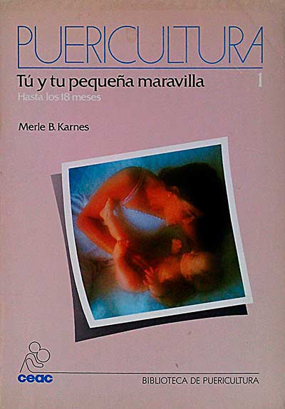 Puericultura 1. Tú y tu pequeña maravilla