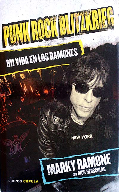 Punk rock blitzkrieg. Mi vida en los ramones