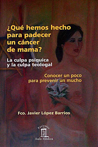 ¿Qué hemos hecho para padecer un cáncer de mama?