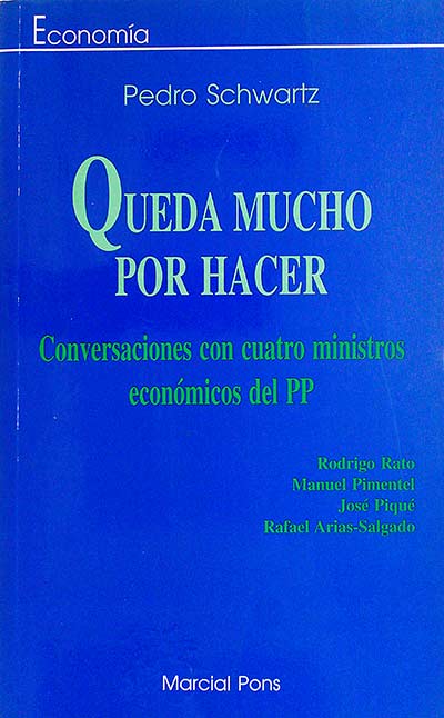 Queda mucho por hacer. Conversaciones con cuatro ministros económicos del PP