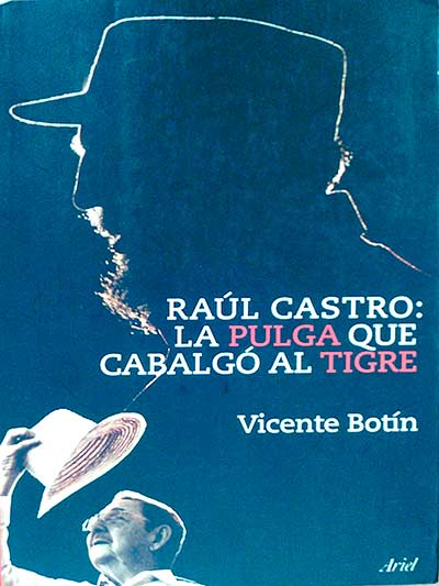 Raúl Castro: la pulga que cabalgó al tigre