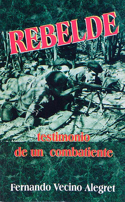 Rebelde. Testimonio de un combatiente